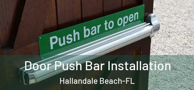  Door Push Bar Installation Hallandale Beach-FL