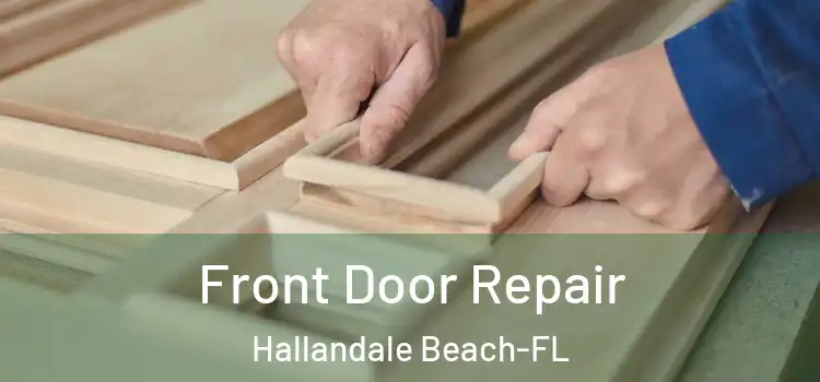 Front Door Repair Hallandale Beach-FL