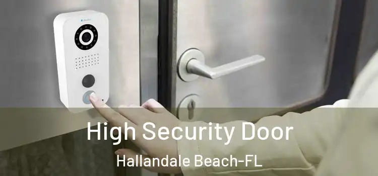 High Security Door Hallandale Beach-FL