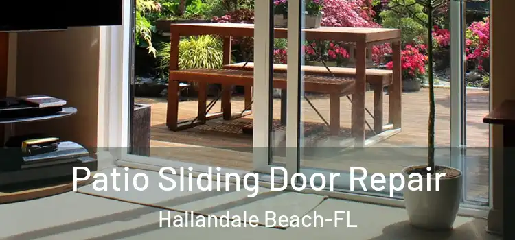 Patio Sliding Door Repair Hallandale Beach-FL