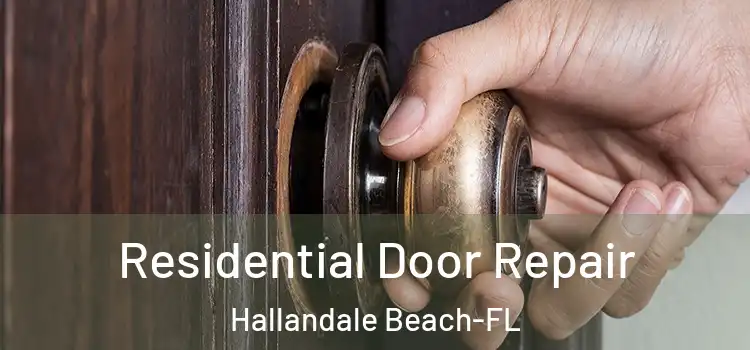 Residential Door Repair Hallandale Beach-FL